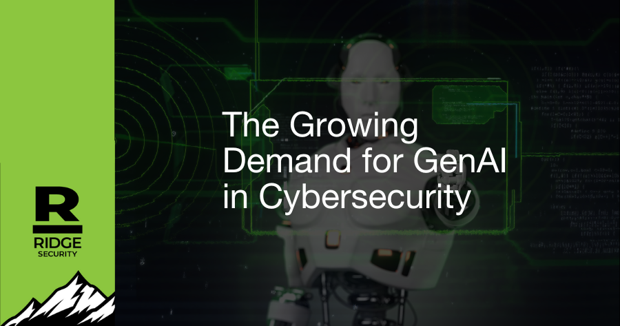 The Growing Demand for GenAI in Cybersecurity 