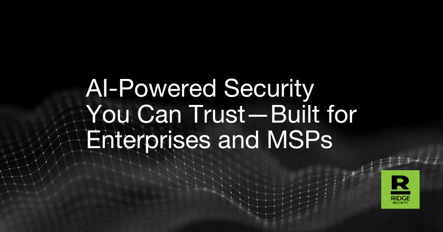 AI-Powered Security You Can Trust—Built for Enterprises and MSPs 